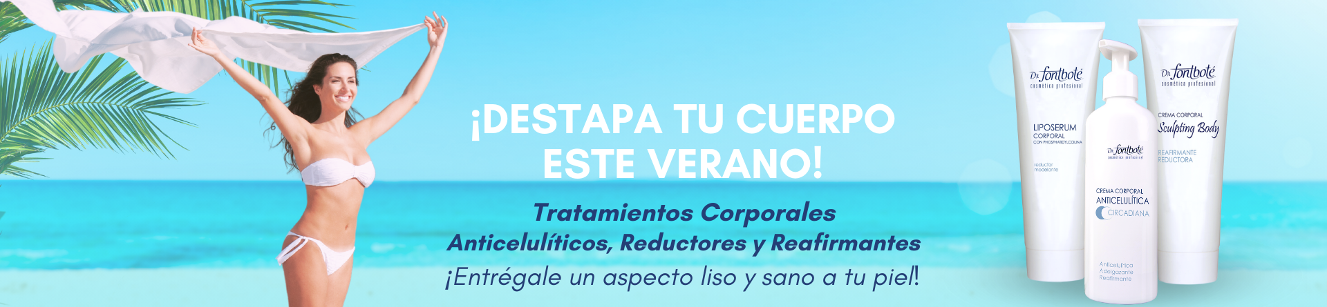 DESTAPA TU CUERPO ESTE VERANO